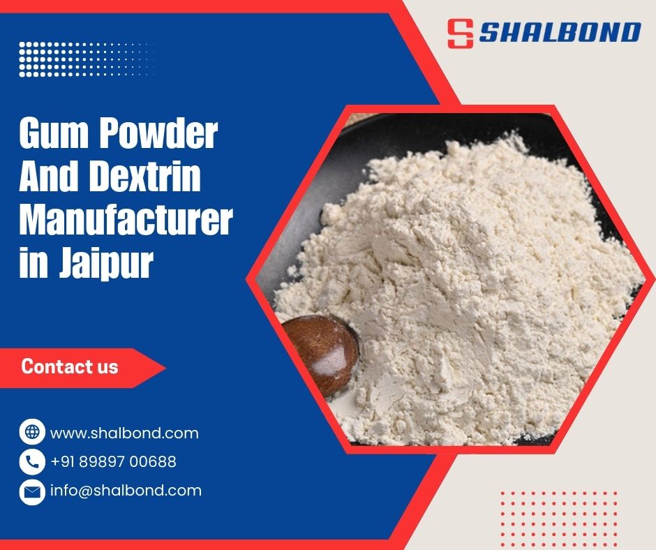Gum Powder And Dextrin Manufacturer in Jaipur